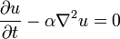 dU/dt - alpha*laplacian (U) = 0